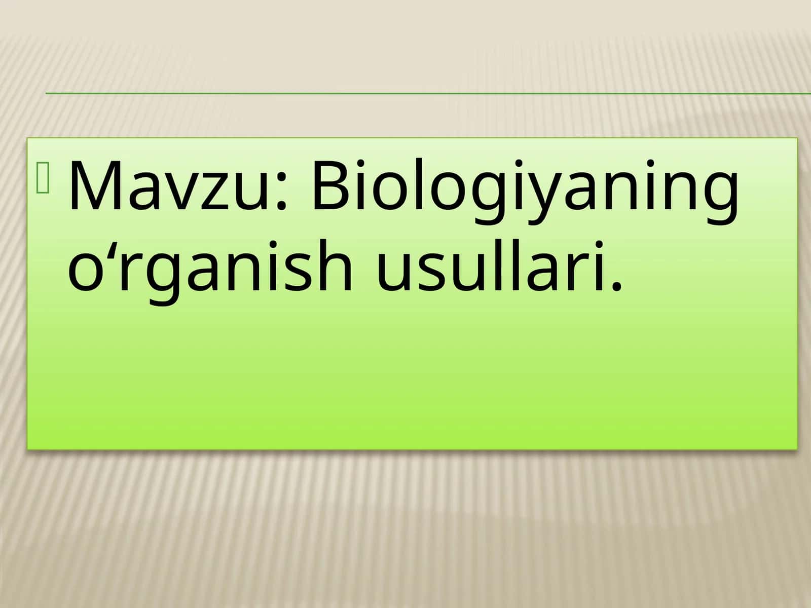 Biologiyaning o‘rganish usullari 1