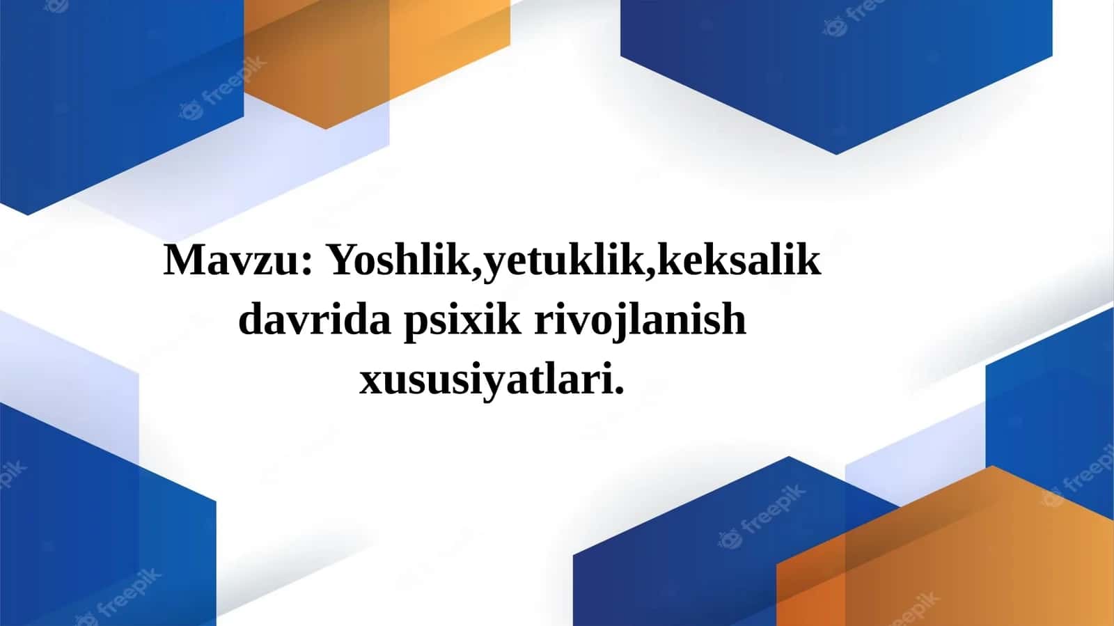 Yoshlik,yetuklik,keksalik davrida psixik rivojlanish xususiyatlari 1