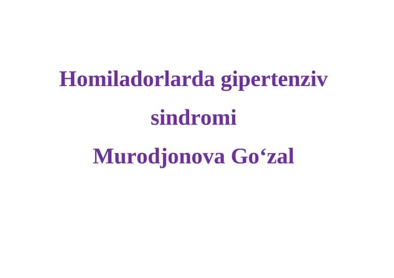 Homiladorlarda gipertenziv sindromi 1