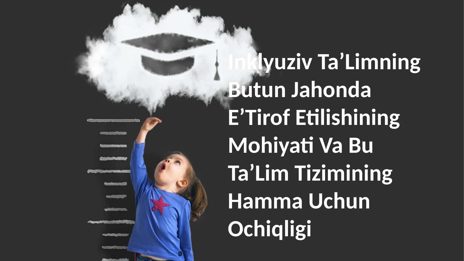 Inklyuziv TaʼLimning Butun Jahonda EʼTirof Etilishining Mohiyati Va Bu TaʼLim Tizimining Hamma Uchun Ochiqligi 1