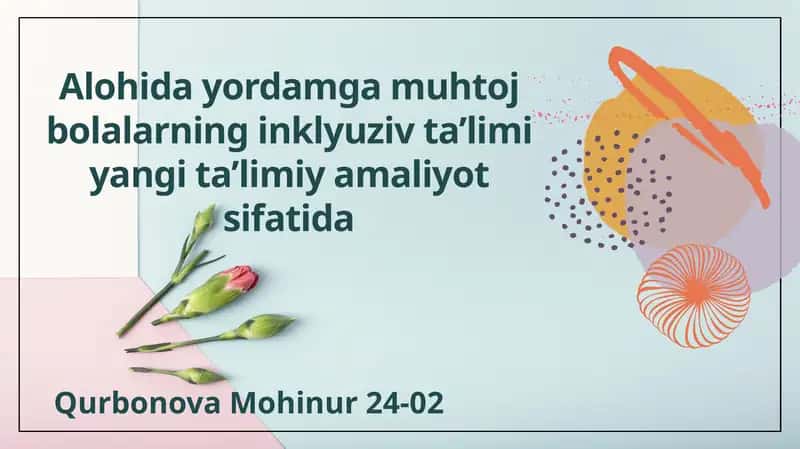 Alohida yordamga muhtoj bolalarning inklyuziv ta’limi yangi ta’limiy amaliyot sifatida 1