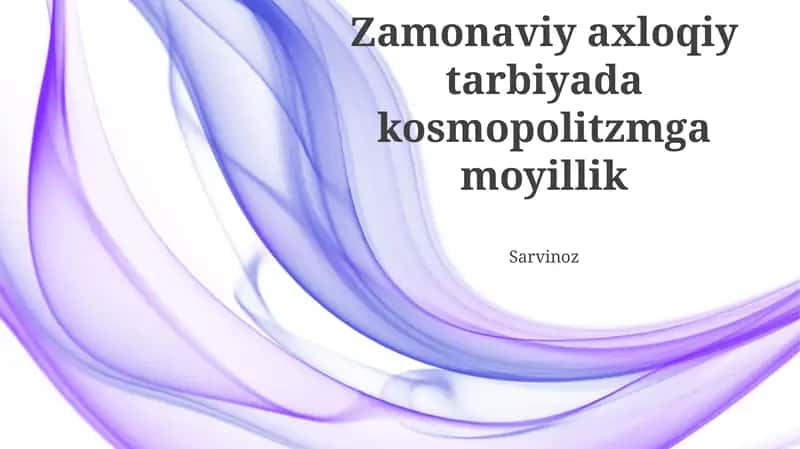 Zamonaviy axloqiy tarbiyada kosmopolitzmga moyillik 1