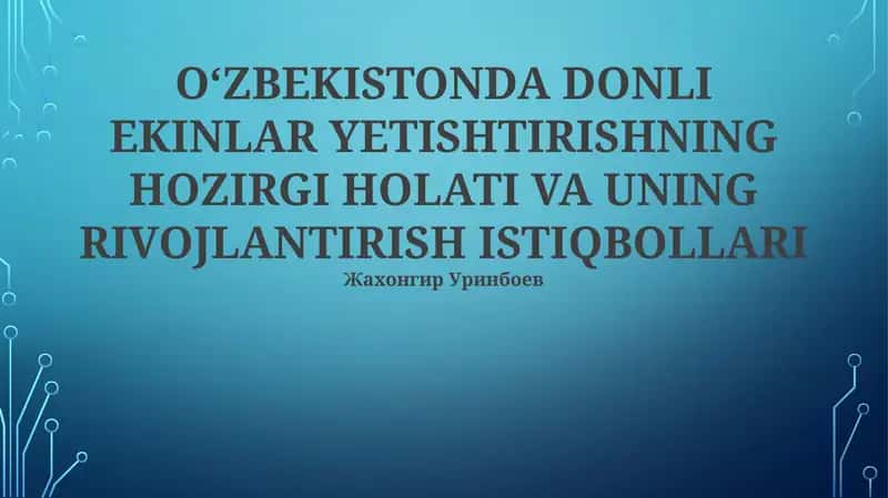 O'zbekistonda donli ekinlar yetishtirishning hozigri holati va uning rivojlanish istiqbollari 1