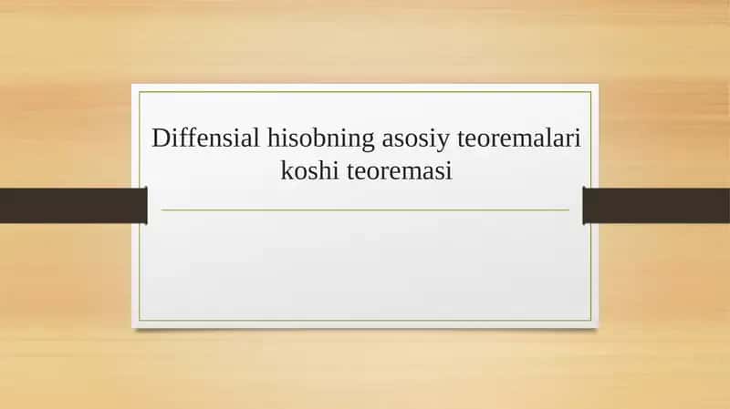 Diffensial hisobning asosiy teoremalari koshi teoremasi 1