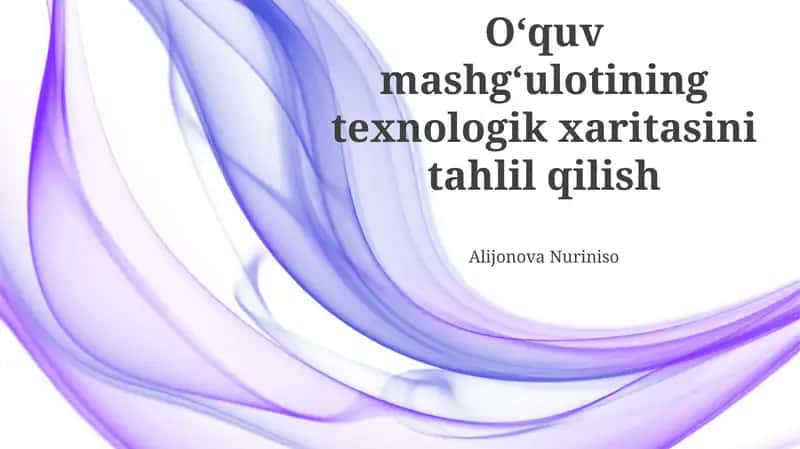 O‘quv mashg‘ulotining texnologik xaritasini tahlil qilish 1