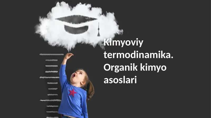 Kimyoviy termodinamika.Organik kimyo asoslari 1