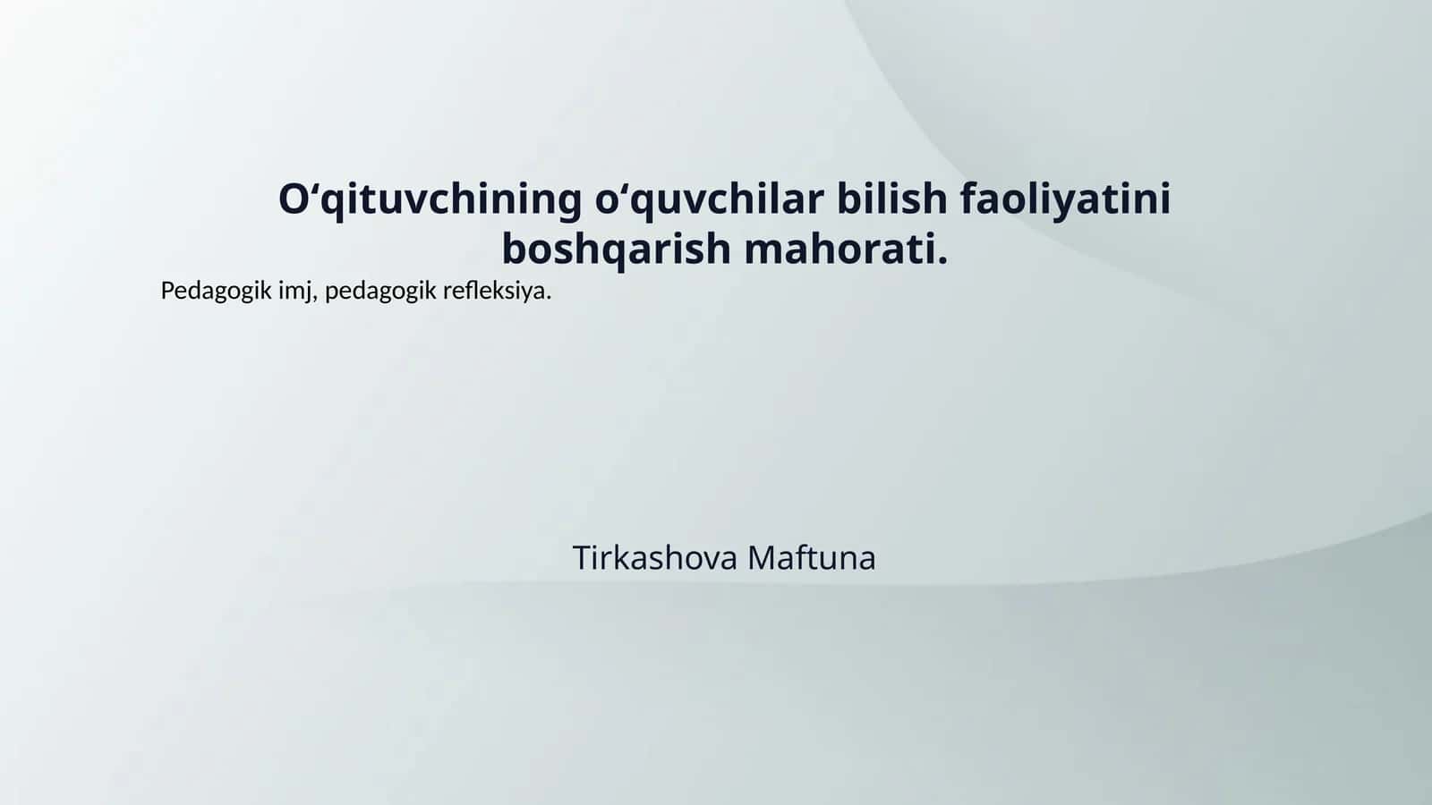 Oʻqituvchining oʻquvchilar bilish faoliyatini boshqarish mahorati. 1
