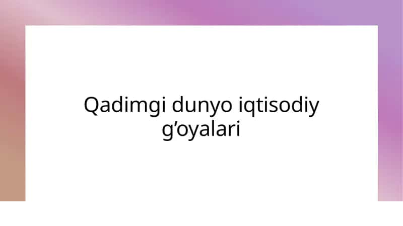 Qadimgi dunyo iqtisodiy g’oyalari 1