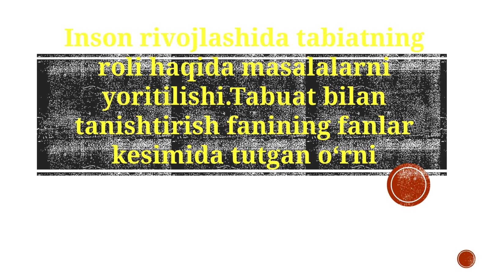 Inson rivojlanishida tabiatning roli haqida masalalarni yoritilishi. Tabiat bilan tanishtirish fanining fanlar kesimidagi tutgano o‘rni 1