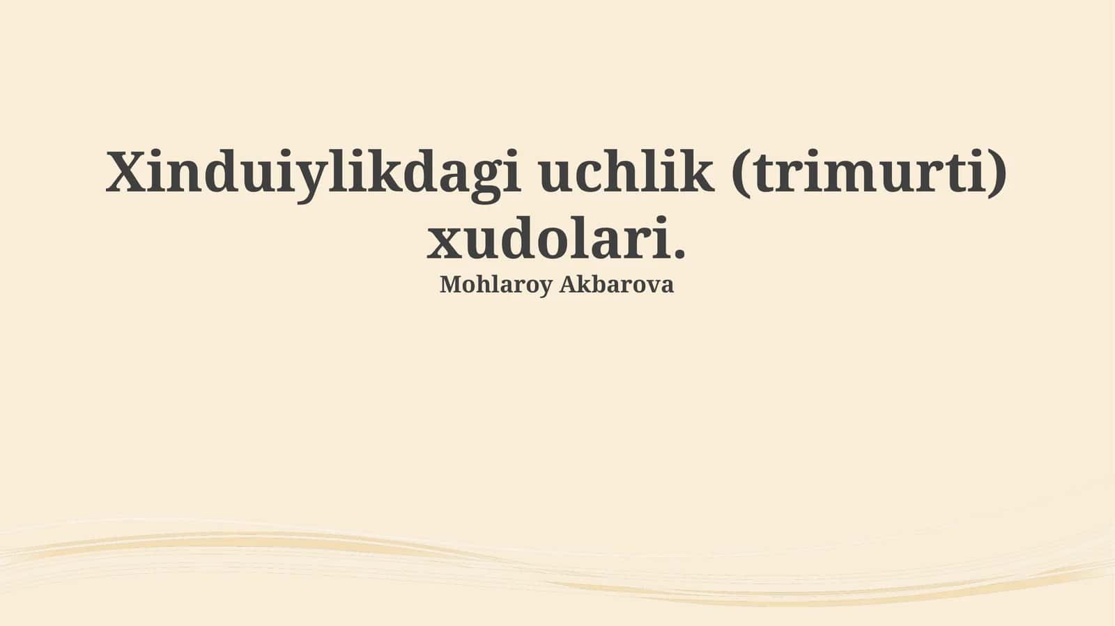 Xinduiylikdagi uchlik (trimurti) xudolari 1
