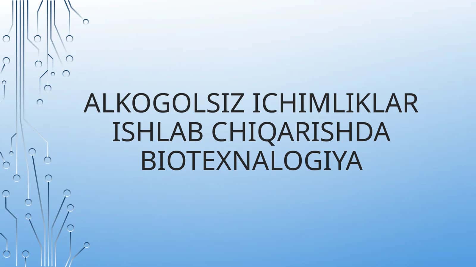 ALKOGOLSIZ ICHIMLIKLAR ISHLAB CHIQARISHDA BIOTEXNALOGIYA 1