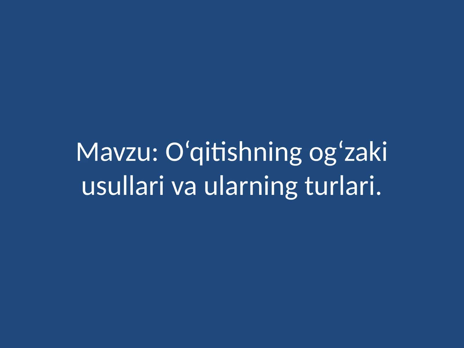 O‘qitishning og‘zaki usullari va ularning turlari 1