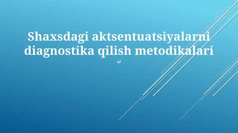Shaxsdagi aktsentuatsiyalarni diagnostika qilish metodikalari 1
