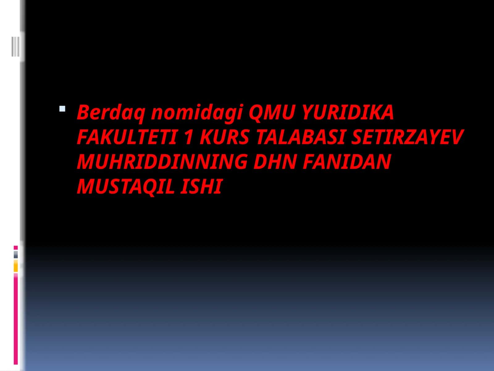 BerdaqnomidagiQMU YURIDIKA FAKULTETI 1 KURS TALABASI SETIRZAYEV MUHRIDDINNING DHN FANIDAN MUSTAQIL ISHI 1