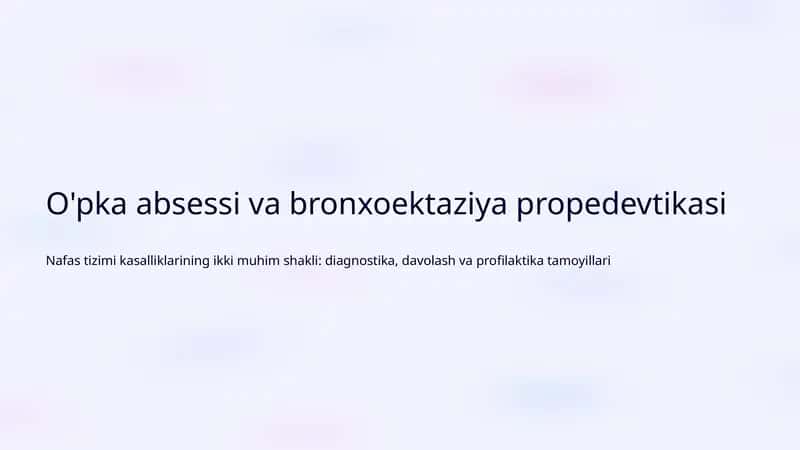 O'pka absessi va bronxoektaziya propedevtikasi 1