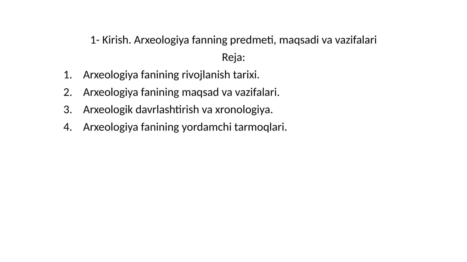 Kirish. Arxeologiya fanning predmeti, maqsadi va vazifalari 1