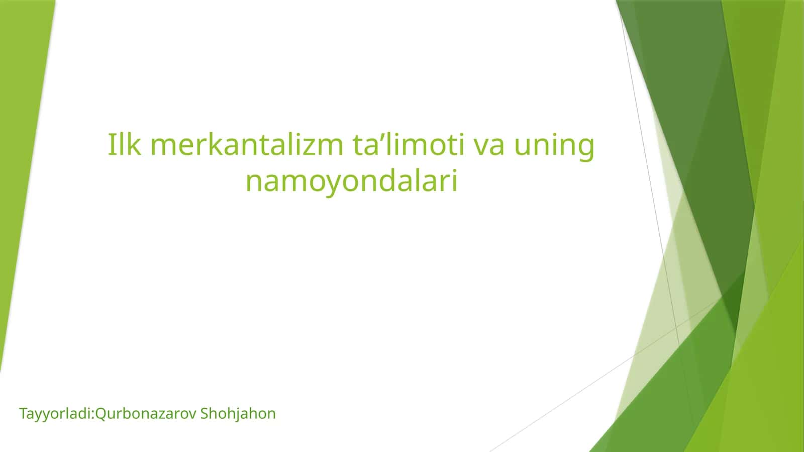 Ilk merkantalizm ta’limoti va uning namoyondalari 1