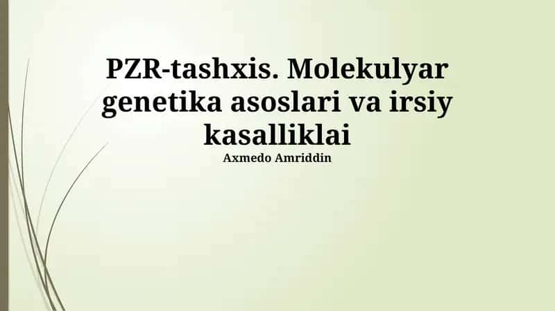 PZR-tashxis. Molekulyar genetika asoslari va irsiy kasalliklai 1