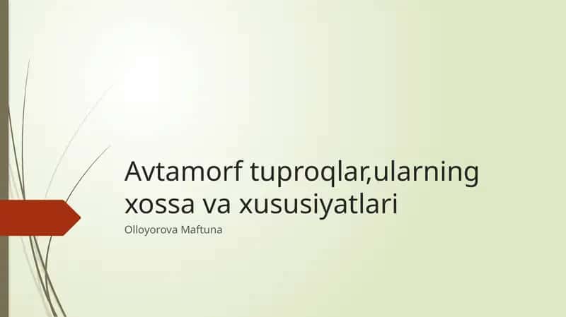Avtomorf tuproqlar,ularning xossa va xususiyatlari 1