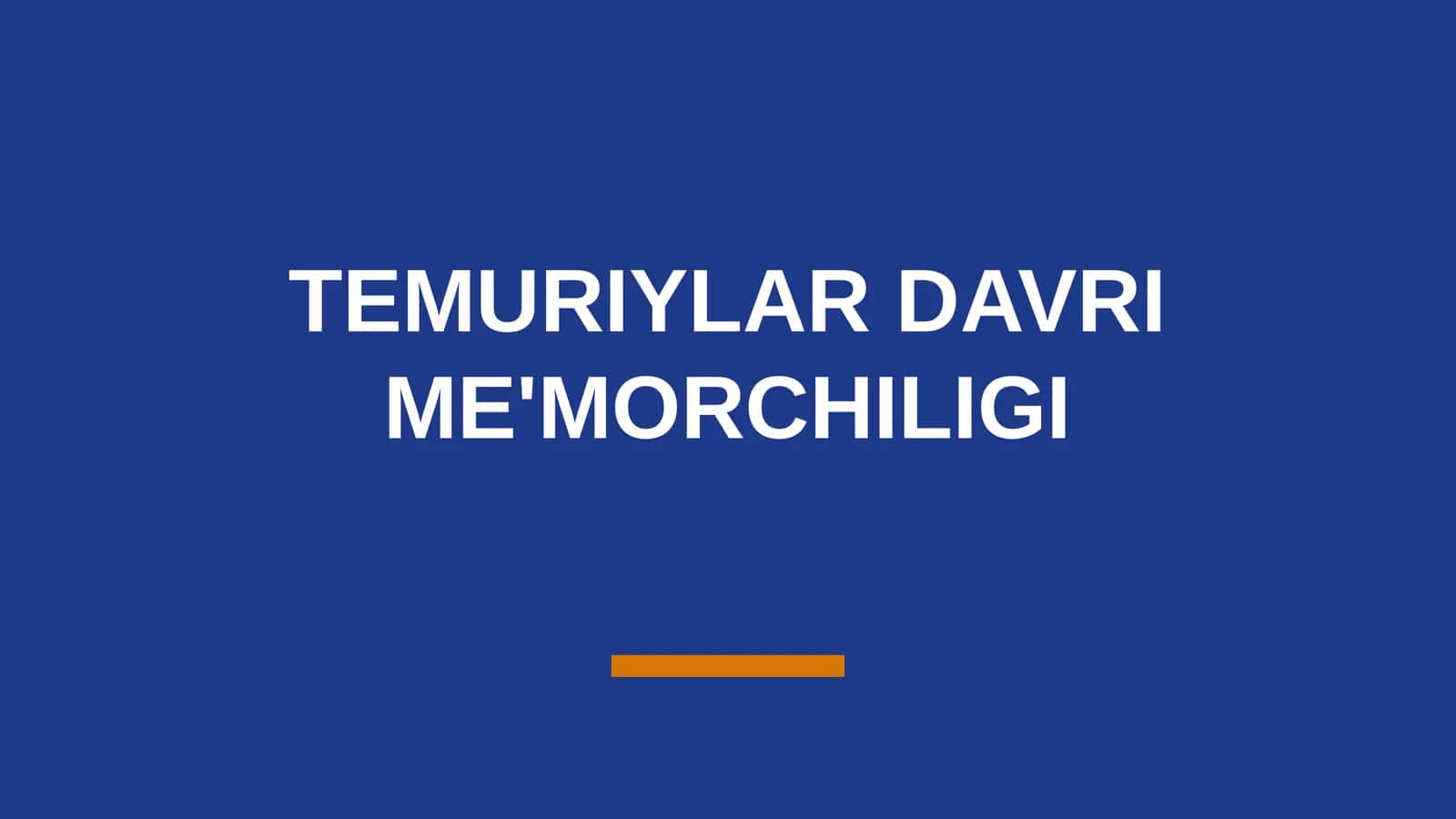 TEMURIYLAR DAVRI ME'MORCHILIGI 1