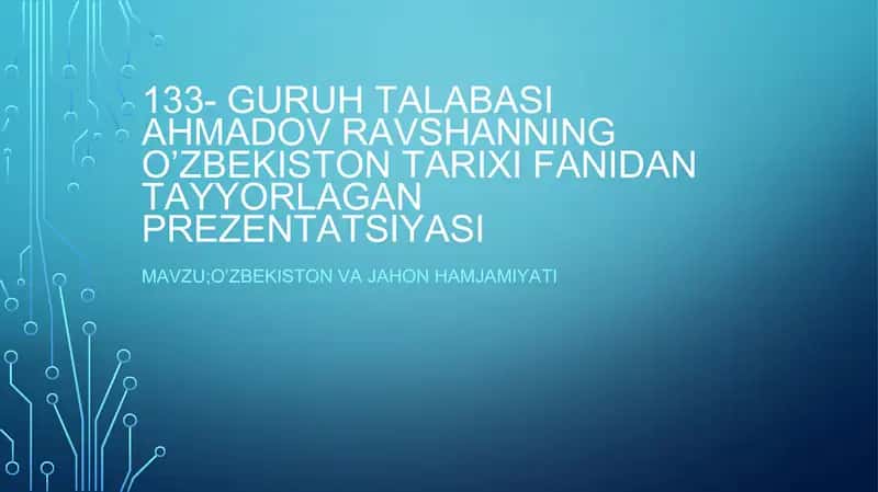 Ahmadov ravshanning o’zbekiston tarixi fanidan tayyorlagan prezentatsiyasi 1