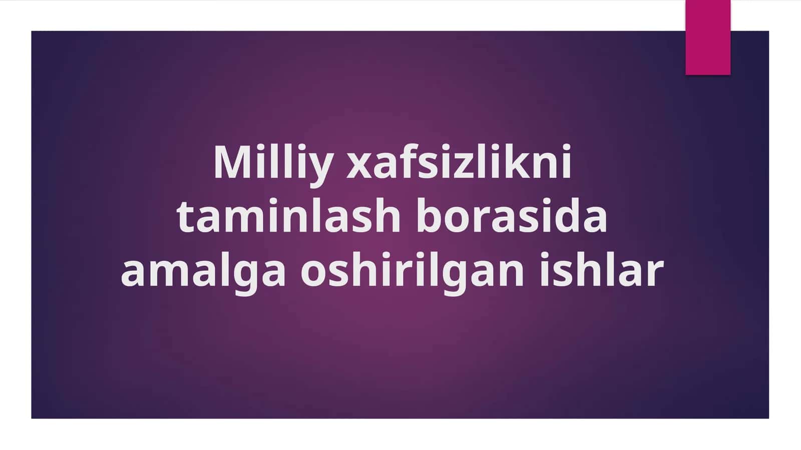 Milliy xavfsizlikni ta'minlash borasida amalga oshirilgan ishlar 1