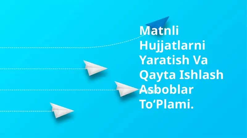 Matnli Hujjatlarni Yaratish Va Qayta Ishlash Asboblar ToʻPlami 1