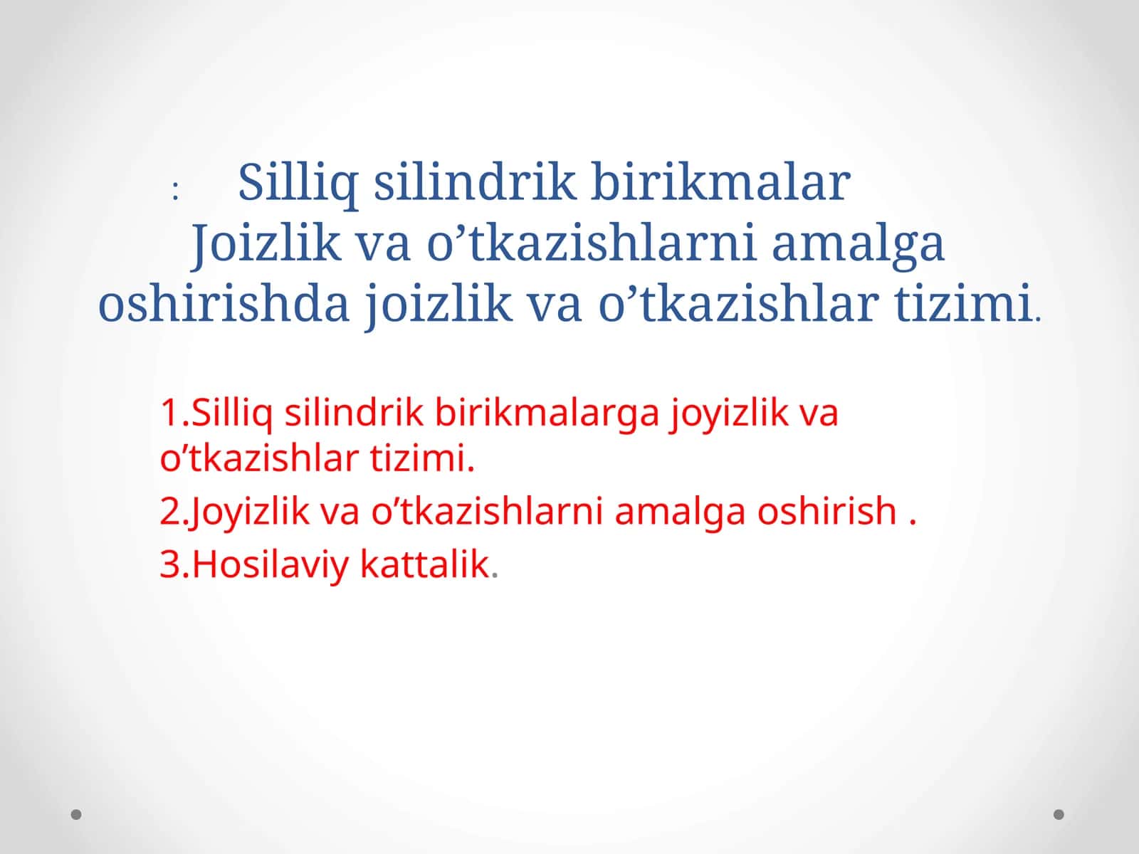 Silliq silindrik birikmalar, joyizlik va o’tkazishlarni amalga oshirish 1