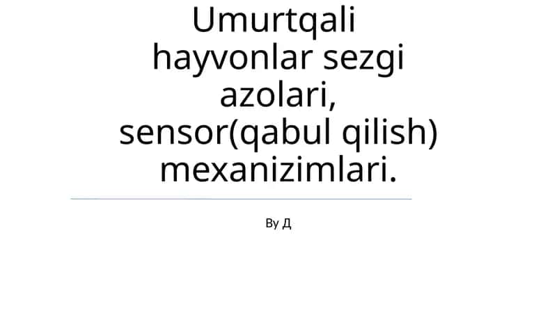 Umurtqali hayvonlar sezgi azolari, sensor(qabul qilish) mexanizimlari 1