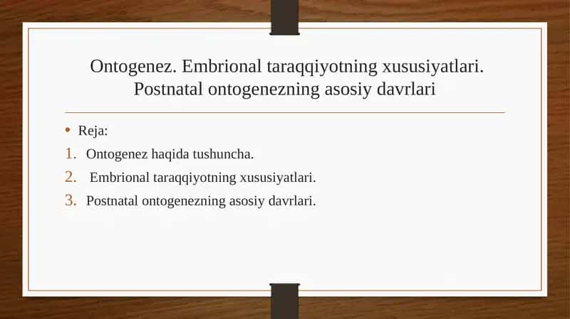 Ontogenez. Embrional taraqqiyotning xususiyatlari. Postnatal ontogenezning asosiy davrlari 1