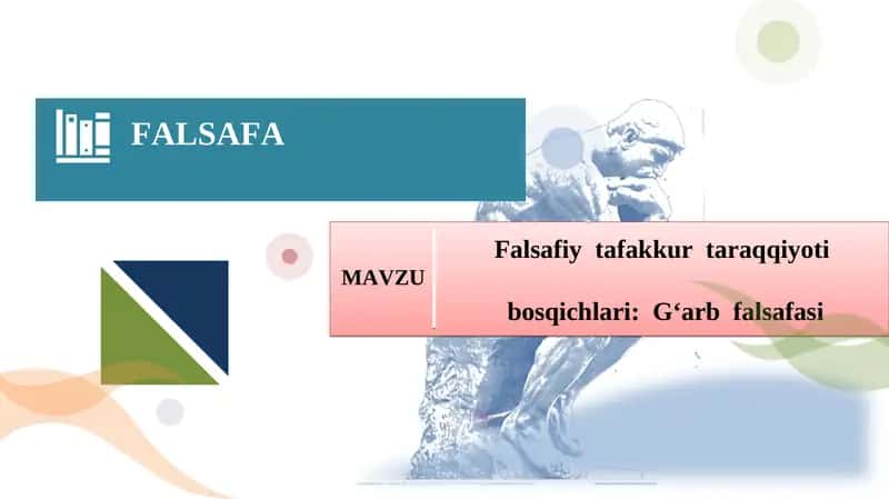 Falsafiy tafakkur taraqqiyoti bosqichlari:  G‘arb  falsafasi 1