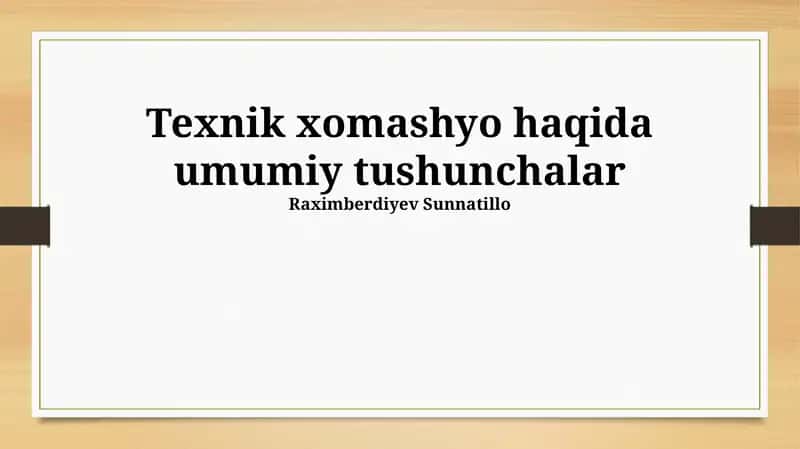 Texnik xomashyo haqida umumiy tushunchalar 1