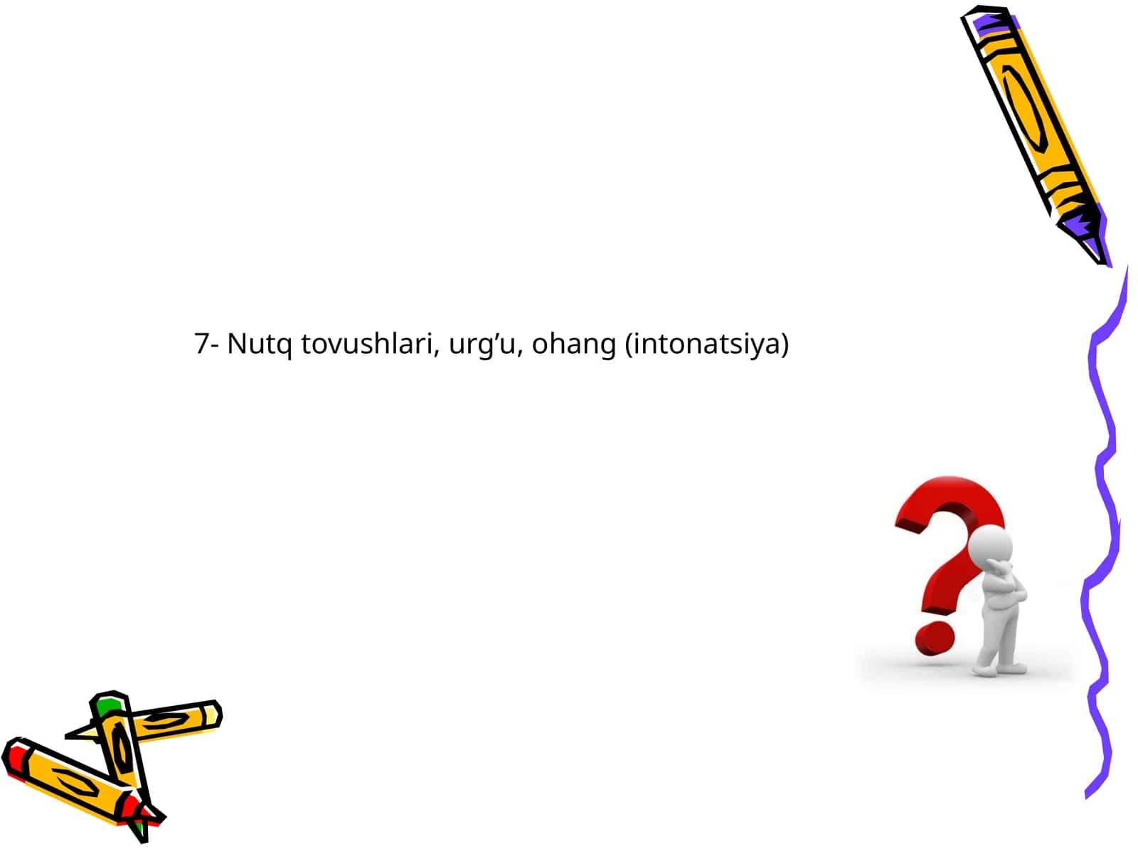 7- Nutq tovushlari, urg’u, ohang (intonatsiya) 1