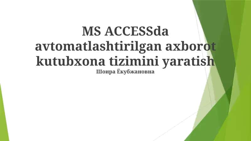 MS Accessda avtomatlashtirilgan axborot kutubxona tizimini yaratish 1