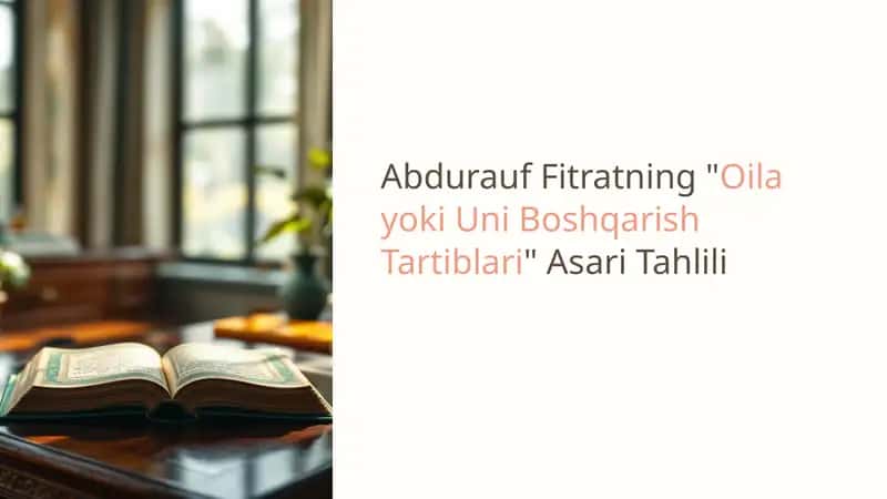Abdurauf Fitratning "Oila yoki Uni Boshqarish Tartiblari" Asari Tahlili 1