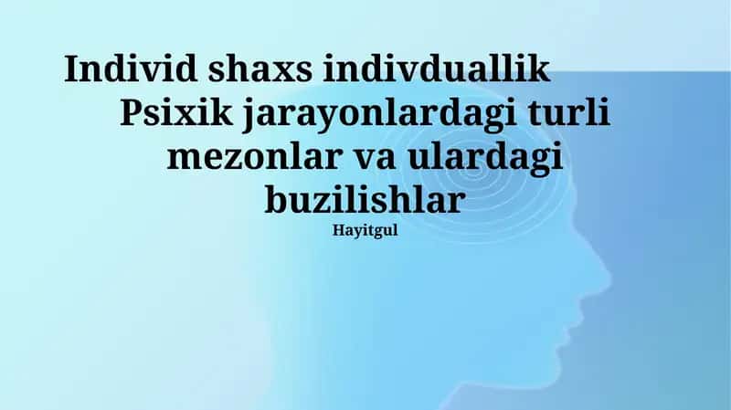 Individ shaxs indivduallik 1