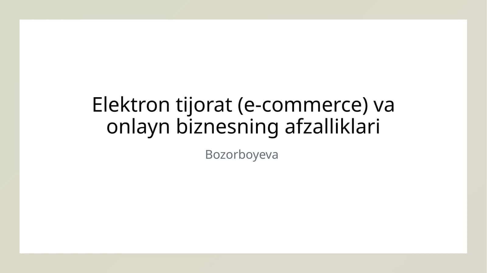 Elektron tijorat (e-commerce) va onlayn biznesning afzalliklari 1