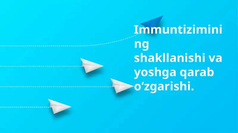 Immuntiziminingshakllanishivayoshgaqaraboʻzgarishi 1