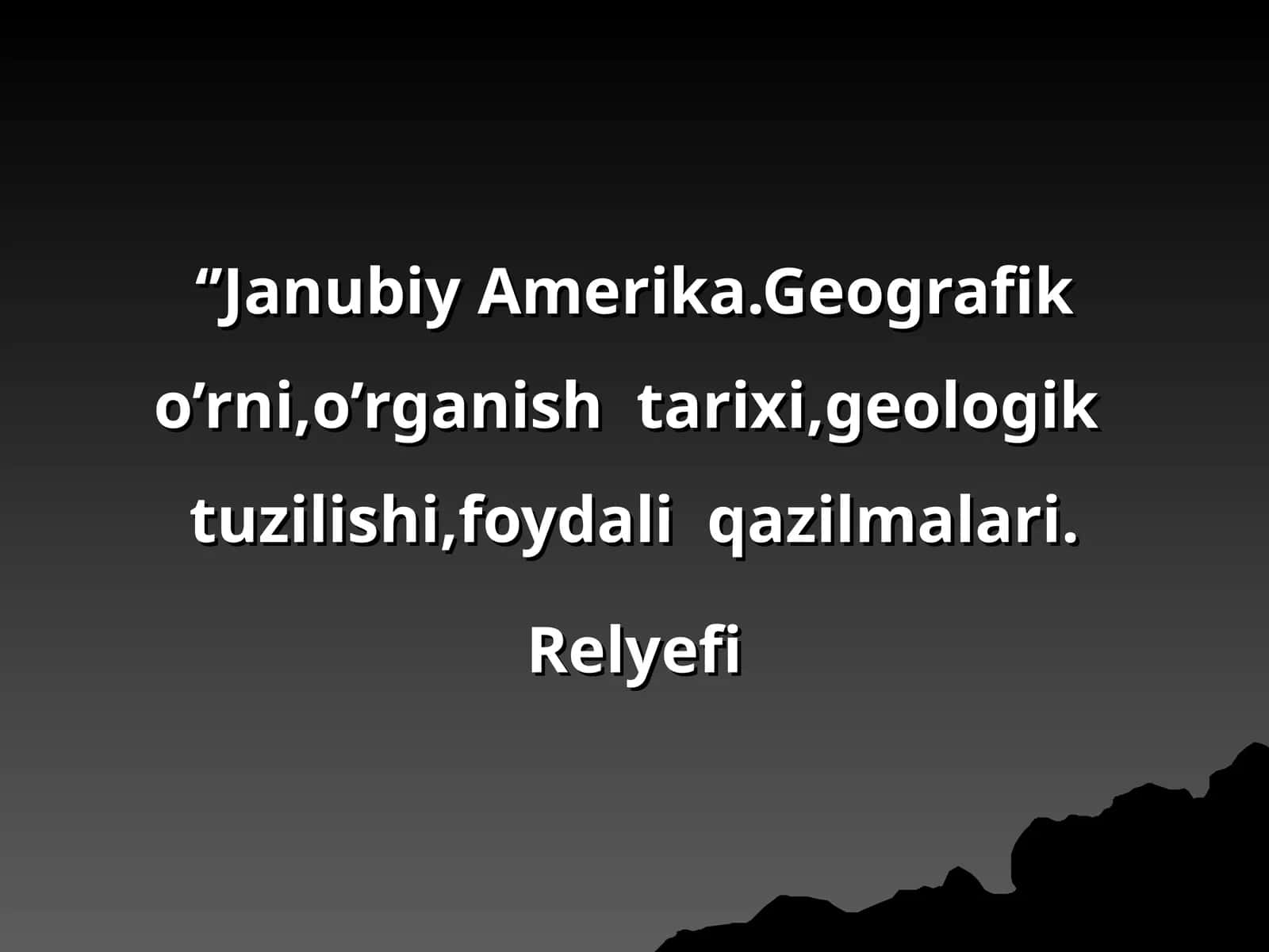 Janubiy Amerika.Geografik o’rni,o’rganish tarixi,geologik tuzilishi,foydali qazilmalari 1