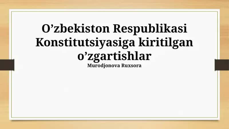O’zbekiston Respublikasi Konstitutsiyasiga kiritilgan o’zgartishlar 1
