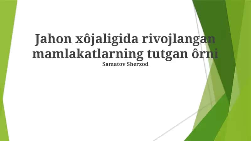 Jahon xôjaligida rivojlangan mamlakatlarning tutgan ôrni 1
