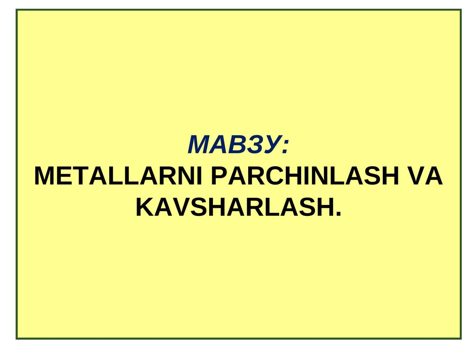 METALLARNI PARCHINLASH VA KAVSHARLASH 1
