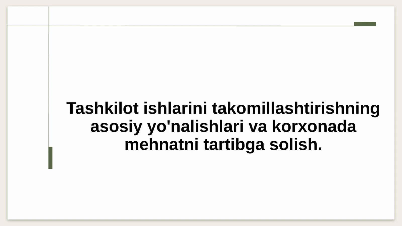 Tashkilot ishlarini takomillashtirishning asosiy yo'nalishlari va korxonada mehnatni tartibga solish 1