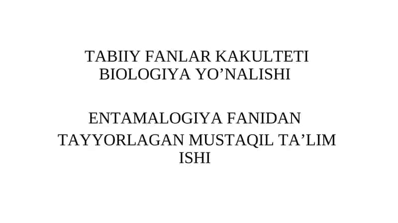 Entamologiya fanidan tayyorlagan mustaqil ta'lim ishi 1