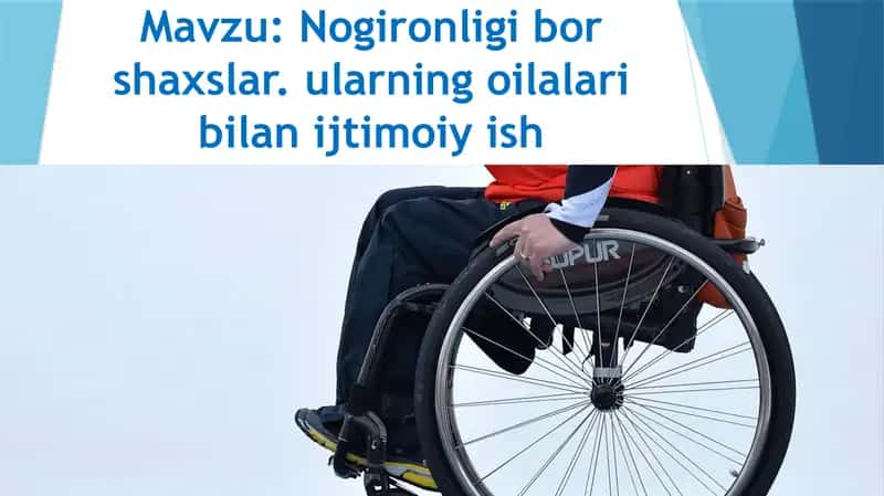 Nogironligi bor shaxslar. ularning oilalari bilan ijtimoiy ish 1