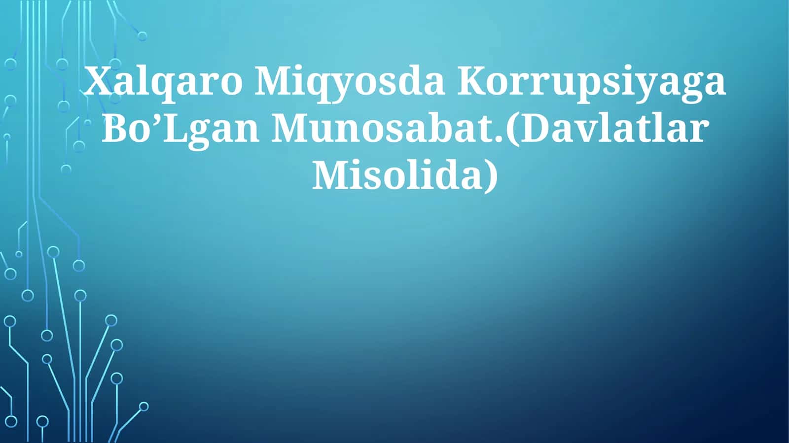 Xalqaro Miqyosda Korrupsiyaga Bo’Lgan Munosabat.(DavlatlarMisolida) 1