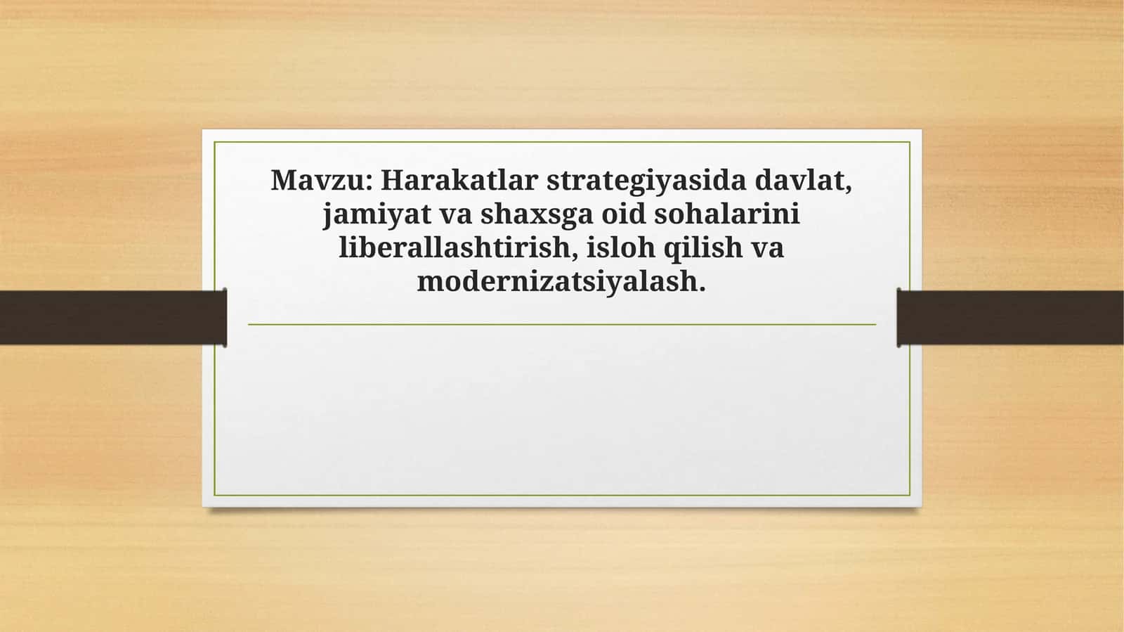 Harakatlar strategiyasida davlat, jamiyat va shaxsga oid sohalarini liberallashtirish, isloh qilish va modernizatsiyalash 1