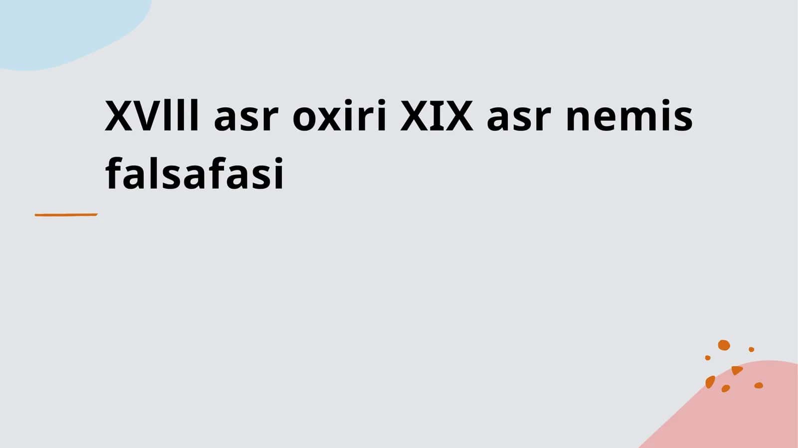 XVlll asr oxiri XIX asr nemis falsafasi 1