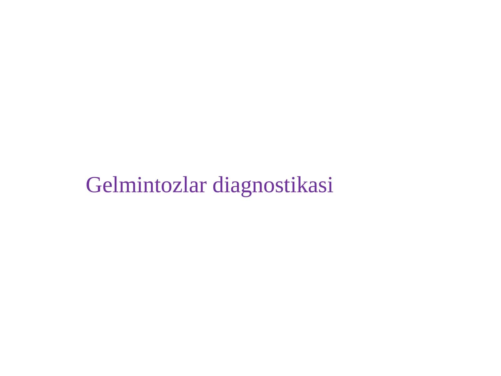 Gelmintozlar diagnostikasi 1
