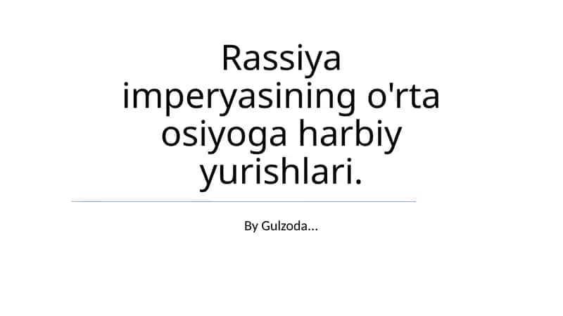 Rassiya imperyasining o'rta osiyoga harbiy yurishlari 1